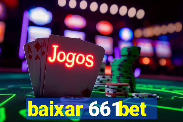 baixar 661bet